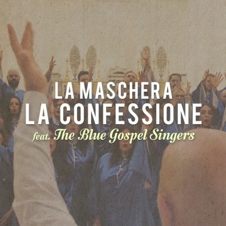 La Confessione ft. The Blue Gospel Singers | Boomplay Music