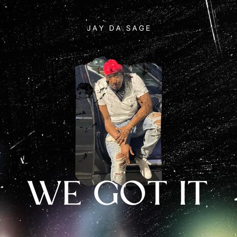 We got it | Boomplay Music