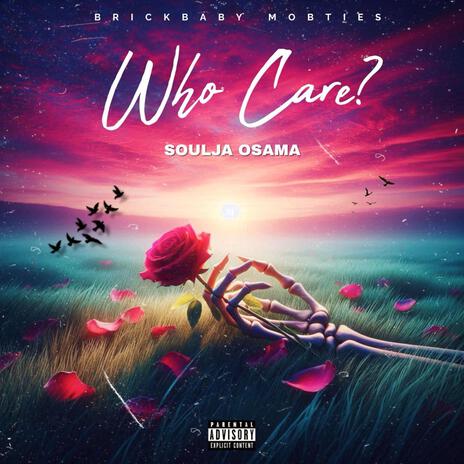 WHO CARE? | Boomplay Music