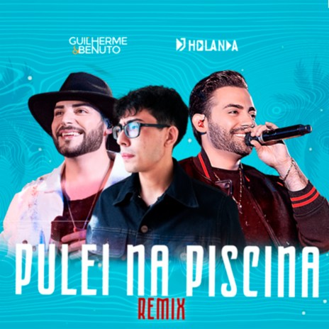 Pulei na Piscina ft. Guilherme & Benuto | Boomplay Music