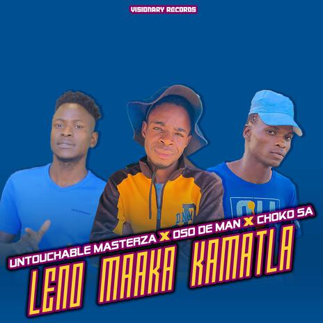 Leno Maaka Kamatla (feat. Oso De Man & Choko SA)