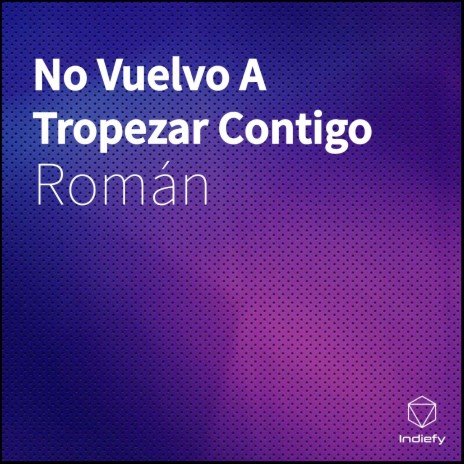 No Vuelvo A Tropezar Contigo | Boomplay Music