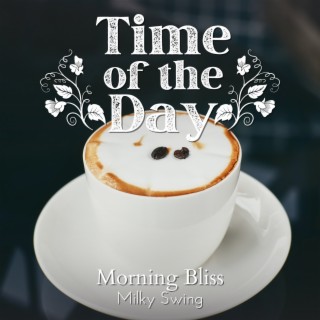 Time of the Day - Morning Bliss