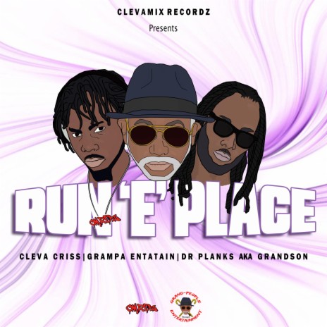 Run 'E' Place ft. Grampa Entatain & Dr Planks AKA Grandson | Boomplay Music