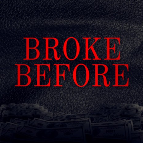 BROKE BEFORE