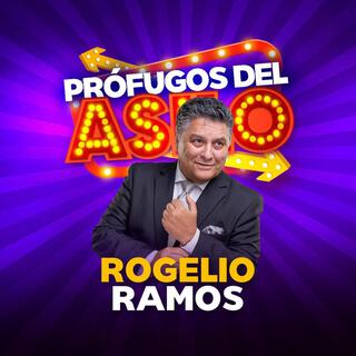 Prófugos del Asilo - Rogelio Ramos