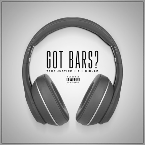 Got Bars? (feat. Z & Dikulz) | Boomplay Music