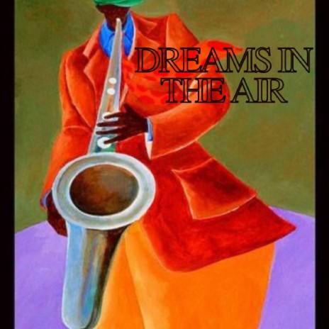 Dreams In The Air ft. Artista de Jazz Suave & West Coast Jazz Ensemble
