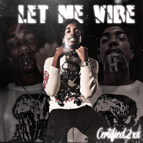 Let Me Vibe | Boomplay Music