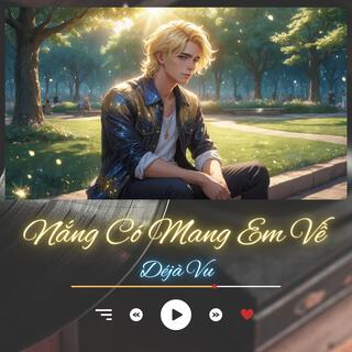 Nắng Có Mang Em Về (LoFi Version) lyrics | Boomplay Music