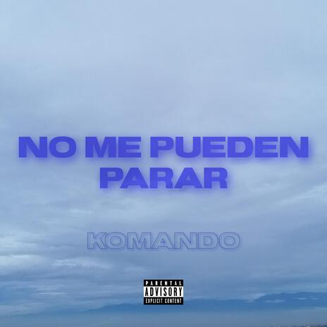 NO ME PUEDEN PARAR | Boomplay Music