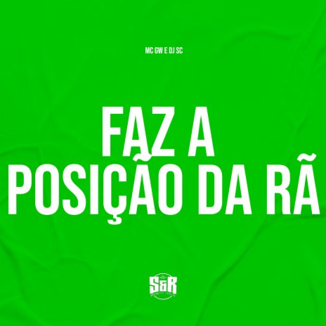 Faz a Posição da Rã ft. MC Gw | Boomplay Music