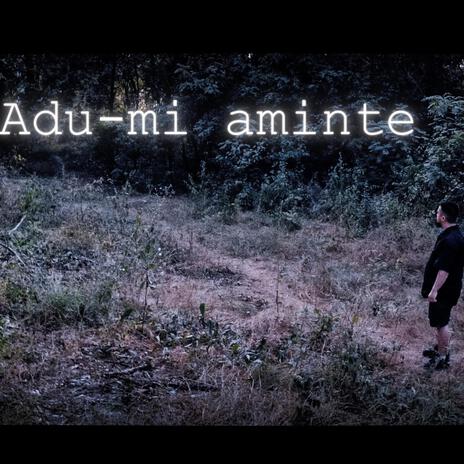 Adu-mi aminte | Boomplay Music