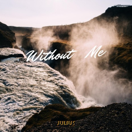 Without Me | Boomplay Music