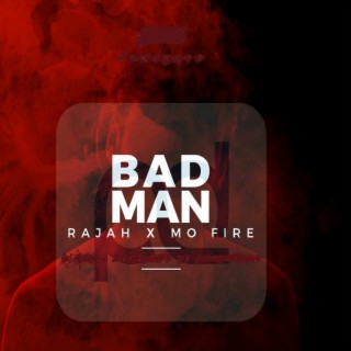 Bad Man (feat. Mo Fire)