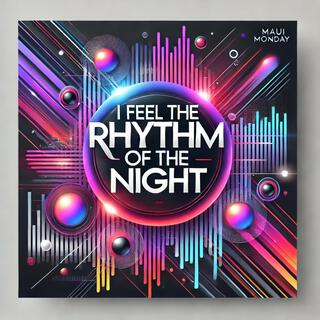 I feel the rhythm of the night