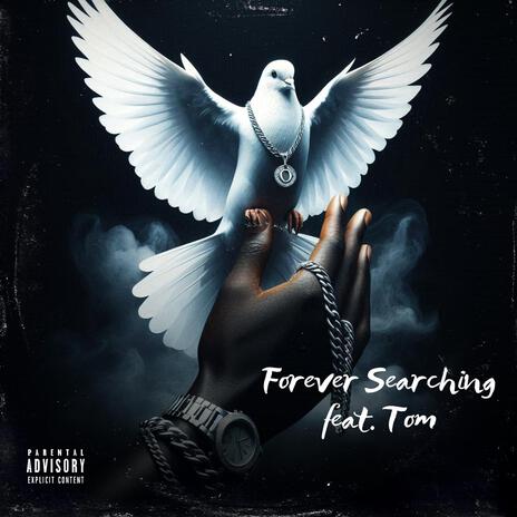 Forever Searching ft. Tom | Boomplay Music