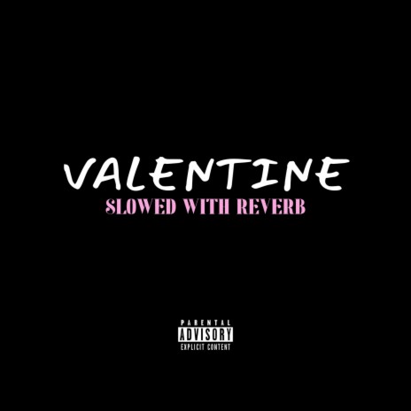 Valentine (Slowed with Reverb) | Boomplay Music
