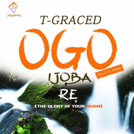 Ogo Ijoba Re: The Glory of Your Reign | Boomplay Music