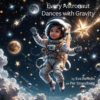 Every Astronaut Dances with Gravity