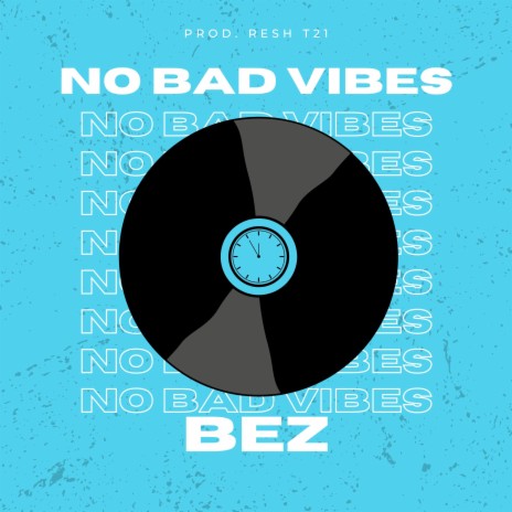 NO BAD VIBES | Boomplay Music