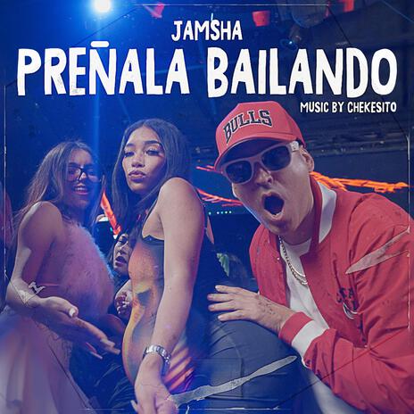 Preñala Bailando | Boomplay Music