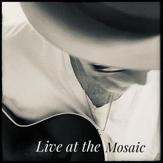 Live at the Mosaic