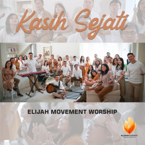 Kasih Sejati ft. Elijah Movement Worship | Boomplay Music