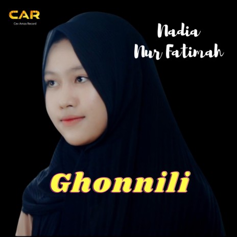 Ghonnili _ Nadia Nur Fatimah | Boomplay Music