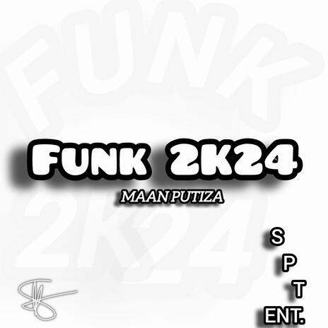 FUNK 2K24 | Boomplay Music