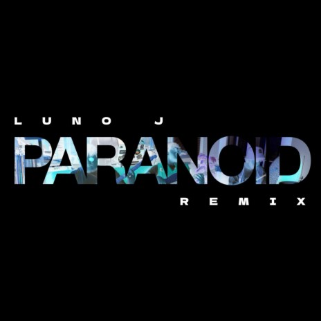 Paranoid (Luno J Remix) ft. Rosai & Luno J | Boomplay Music