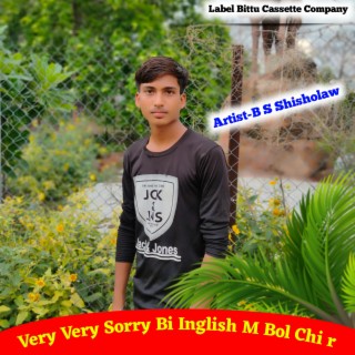 Very Very Sorry Bi Inglish M Bol Chi R