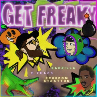 GET FREAKY