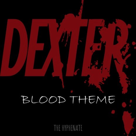 Dexter Blood Theme | Boomplay Music