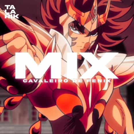 MIX - CAVALEIRO DE FENIX | Boomplay Music