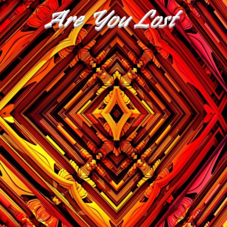 Are You Lost | Boomplay Music