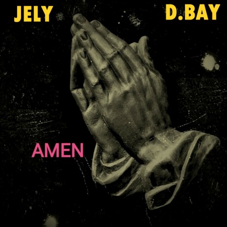 Amen ft. D.bay | Boomplay Music