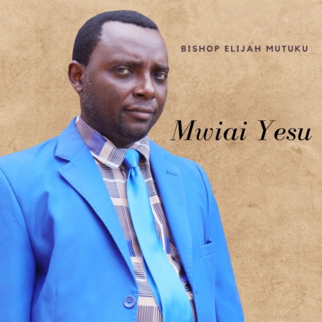 Mwiai Yesu | Boomplay Music