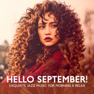 Hello September! Exquisite Jazz Music for Morning & Relax, Cozy Coffee Shop Ambience, Fall Jazz Music 2023