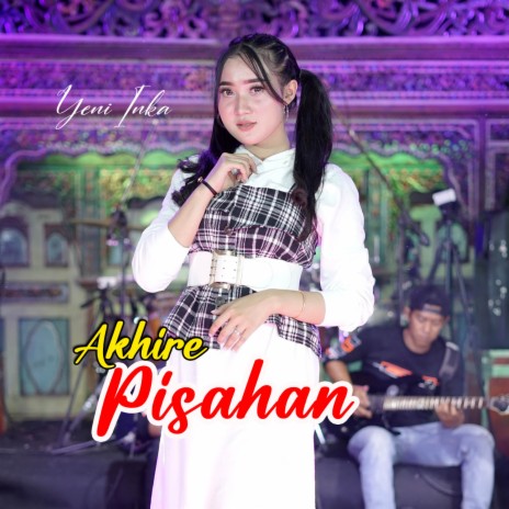 Akhire Pisahan | Boomplay Music