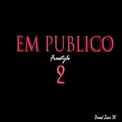 Em Público 2 Freestyle | Boomplay Music