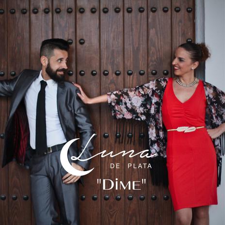 Dime ft. Luna de Plata | Boomplay Music