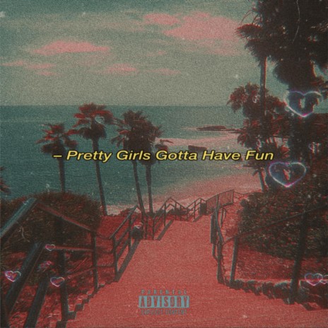 Pretty Girls Gotta Have Fun (feat. Tank)