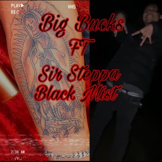 Big Bucks ft. Sir Steppa lyrics | Boomplay Music