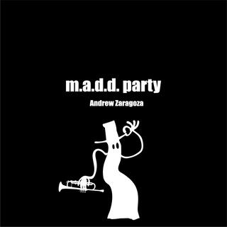 m.a.d.d. party