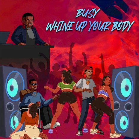 Whine up Your Body | Boomplay Music