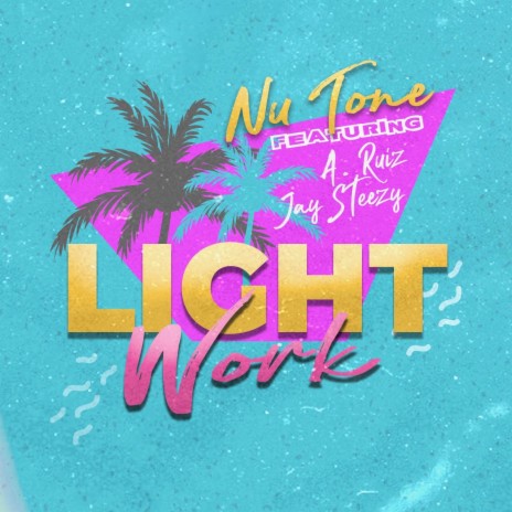 Light Work ft. Jay Steezy & A. Ruiz