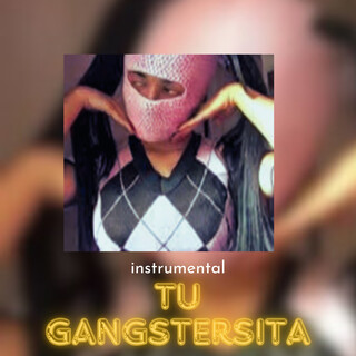 Tu Gangstersita (Instrumental)