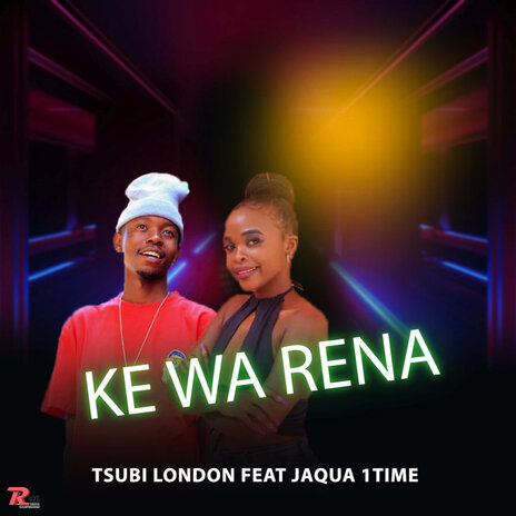 Ke Wa Rena ft. Jaqua 1 Time | Boomplay Music