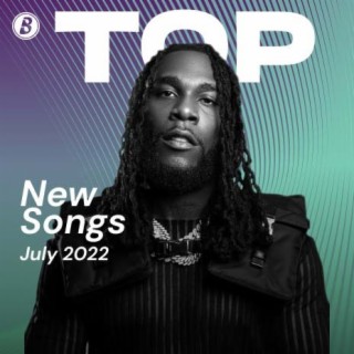 Top New Songs July 2022